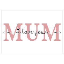 I love you Mum
